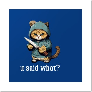 YOU SAID WHAT? CRIMINAL CAT SAID Posters and Art